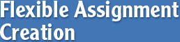 Flexible Assignment Creation